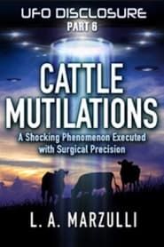 UFO Disclosure Part 6: Cattle Mutilations - A Shocking Phenomenon with Surgical Precision series tv