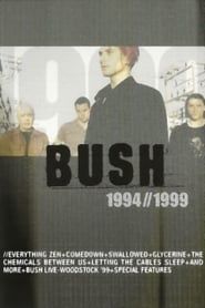Bush: 1994 to 1999: Live series tv
