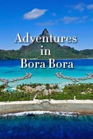 Adventures in Bora Bora series tv