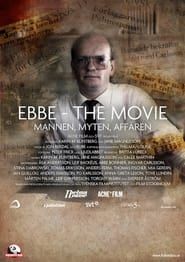 Ebbe - The Movie: Mannen, Myten, Affären (2009)