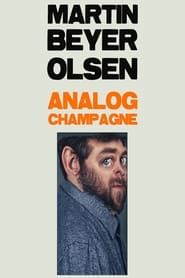 Martin Beyer-Olsen: Analog Champagne series tv