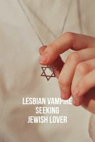 Lesbian Vampire Seeking Jewish Lover series tv