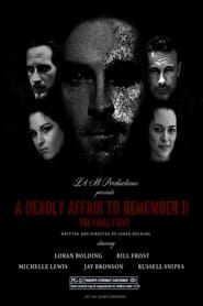 A Deadly Affair to Remember II: The Final Fight ()