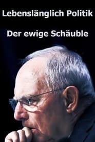 Lebenslänglich Politik: Der ewige Schäuble series tv