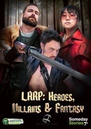 LARP: Heroes, Villains and Fantasy series tv