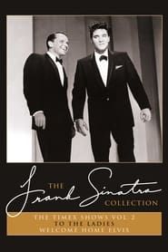 The Frank Sinatra Collection: The Timex Shows Vol. 2: To The Ladies & Welcome Home Elvis series tv