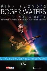 Roger Waters: THIS IS NOT A DRILL, Live at River Plate Stadium 2023 streaming
