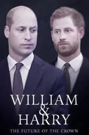 William & Harry: The Future of the Crown series tv
