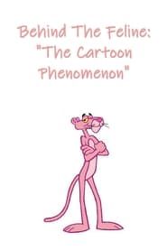 Behind The Feline: 'The Cartoon Phenomenon' series tv
