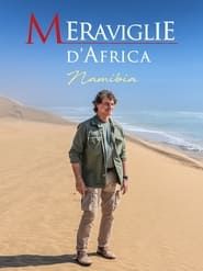 Meraviglie d'Africa - Namibia series tv