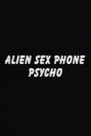 Alien Sex Phone Psycho series tv