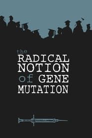 The Radical Notion of Gene Mutation 2014 streaming