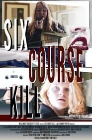 watch Six Course Kill