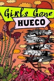 Girls Gone Hueco series tv