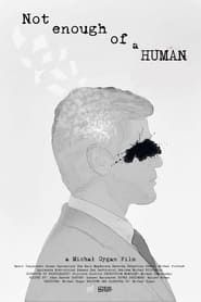 NOT ENOUGH OF A HUMAN (2022)