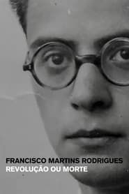 Francisco Martins Rodrigues: Revolução ou Morte series tv