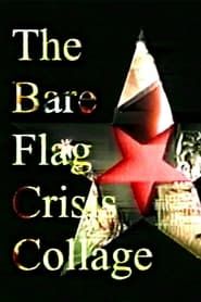 The Bare Flag Crisis Collage series tv