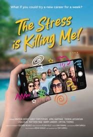 The Stress Is Killing Me series tv