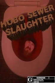 watch Hobo Sewer Slaughter