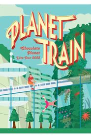 チョコレートプラネット LIVE TOUR 2023「PLANET TRAIN」 series tv