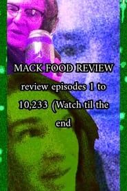 MACK FOOD REVIEW review episodes 1 to 10,233 (Watch til the end series tv