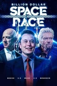 Billion Dollar Space Race: Bezos Vs Musk Vs Branson series tv
