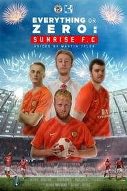 Everything or Zero: Sunrise FC series tv