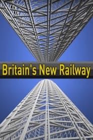 National Geographic: Britain's New Railway series tv