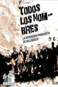Todos los nombres. La represión franquista en Valladolid series tv