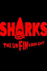 SHARKS: The UnFINished Cut series tv