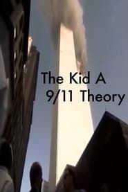 The Kid A 9/11 Theory series tv