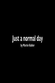 Just a normal day - First Film series tv