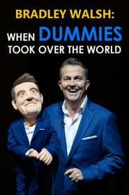 Bradley Walsh: When Dummies Took Over the World 2018 streaming