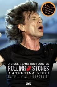 The Rolling Stones - A Bigger Bang: Live in Argentina series tv