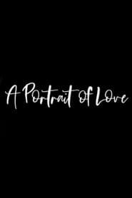 A Portrait of Love series tv