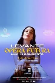 Levante: Opera Futura - Live  In Concert series tv