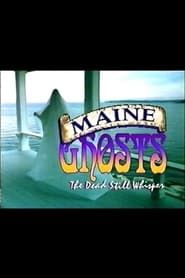 Maine Ghosts: The Dead Still Whisper series tv