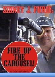 Sidney J. Furie: Fire Up the Carousel! series tv