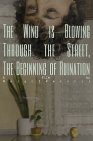 The wind is blowing through the street, the beginning of ruination series tv