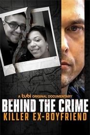 Behind the Crime: Killer Ex-Boyfriend series tv