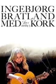 Ingebjørg Bratland og KORK – Live i marka (2024)