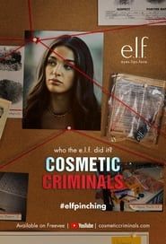 Cosmetic Criminals 2024 streaming