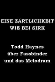 Eine Zärtlichkeit wie bei Sirk - Todd Haynes über Fassbinder und das Melodram (2006)