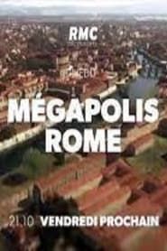 Mégapolis, les plus grandes Villes de l’Antiquité : Rome series tv