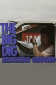The Big Dig: Breaking Ground series tv