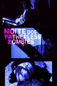 Noite dos Fatherless Zombies series tv