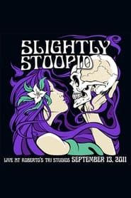 Slightly Stoopid & Friends: Live at Roberto's TRI Studios 9.13.11 series tv