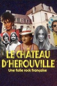 Le château d'Hérouville, une folie rock française series tv