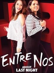 Entre Nos: About Last Night series tv