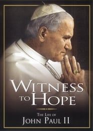 Witness to Hope: The Life of Karol Wojtyla, Pope John Paul II series tv